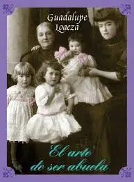ARTE DE SER ABUELA, EL ARTE DE SER ABUELA, EL
