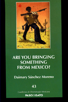 ARE YOU BRINGING SOMETHING FROM MEXICO?