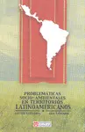 PROBLEMÁTICAS SOCIO-AMBIENTALES EN TERRITORIOS LATINOAMERICANOS PROBLEMÁTICAS SOCIO-AMBIENTALES EN TERRITORIOS LATINOAMERICANOS