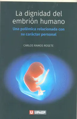 DIGNIDAD DEL EMBRIÓN HUMANO, LA