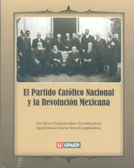 PARTIDO CATÓLICO NACIONAL Y LA REVOLUCIÓN MEXICANA, EL
