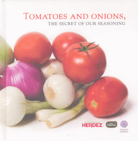 TOMATOES AND ONIONS, THE SECRET OF OUR SEASONING