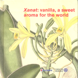 XANAT: VAINILLA, A SWEET AROMA FOR THE WORLD