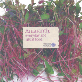 AMARANTH, EVERYDAY AND RITUAL FOOD