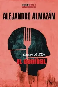 Gumaro de Dios, el Canibal