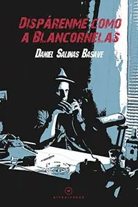 Dispárenme Como a Blancornelas