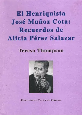 HENRIQUISTA, EL. JOSE MUÑOZ COTA: RECUERDOS DE ALICIA PÉREZ SALAZAR