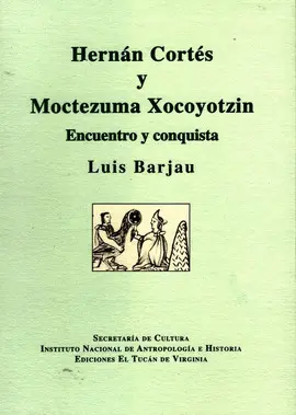 Hernán Cortés y Moctezuma Xocoyotzin