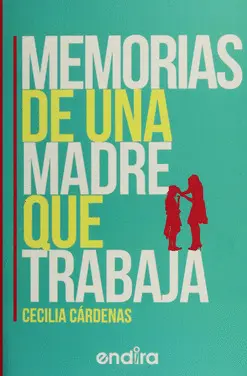 MEMORIAS DE UNA MADRE QUE TRABAJABA