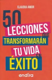 50 LECCIONES QUE TRANSFORMARÁN TU VIDA EN ÉXITO 50 LECCIONES QUE TRANSFORMARÁN TU VIDA EN ÉXITO