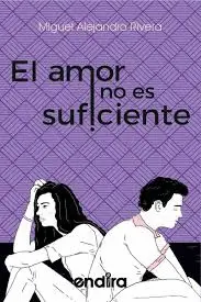 Amor no Es Suficiente, el