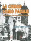 CIUDAD COMO PAISAJE, LA CIUDAD COMO PAISAJE, LA