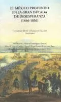 MÉXICO PROFUNDO EN LA GRAN DÉCADA DE DESESPERANZA (1846-1856), EL MÉXICO PROFUNDO EN LA GRAN DÉCADA DE DESESPERANZA (1846-1856), EL