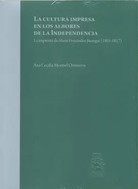 Cultura Impresa en los Albores de la Independencia, la