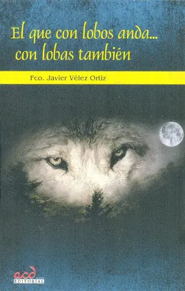 QUE CON LOBOS ANDA CON LOBAS TAMBIÉN, EL