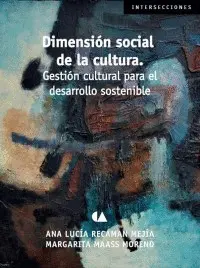 Dimensión Social de la Cultura. Gestión Cultural para el Desarrollo Sostenible