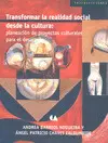 Transformar la Realidad Social Desde la Cultura: Planeación de Proyectos Culturales para el Desarrollo