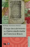 Largo Descubrimiento del Opera Medicinalia de Francisco Bravo, el