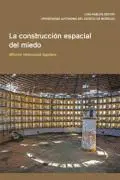Construcción Espacial del Miedo, la