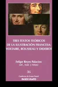TRES TEXTOS TEÓRICOS DE LA ILUSTRACIÓN FRANCESA: VOLTAIRE, ROUSSEAU Y DIDEROT