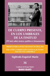 De Cuerpo Presente, en los Umbrales de la Finitud (29 Tesis Sobre Teatro, Política e Inmanencia)