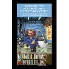 232 PREGUNTAS PARA REESCRIBIR UN TEXTO DRAMÁTICO