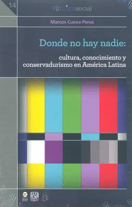 Donde no Hay Nadie: Cultura, Conocimiento y Conservadurismo en América Latina