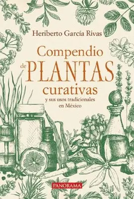 Compendio de Plantas Curativas y Usos Tradicionales en México