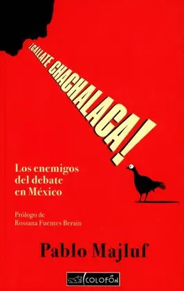 ¡CÁLLATE CHACHALACA!