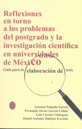 REFLEXIONES EN TORNO A LOS PROBLEMAS DEL POSTGRADO Y LA IINVESTIGACIÓN CIENTÍFICA EN UNIVERSIDADES DE MÉXICO