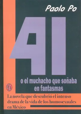 41 O EL MUCHACHO QUE SOÑABA EN FANTASMAS 41 O EL MUCHACHO QUE SOÑABA EN FANTASMAS