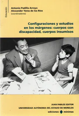 Configuraciones y Estudios en los Márgenes: Cuerpos con Discapacidad, Cuerpos Insumisos