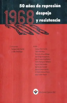 50 AÑOS DE REPRESIÓN DESPOJO Y RESISTENCIA