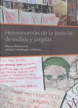 HETERONOMÍAS DE LA JUSTICIA: DE EXILIOS Y UTOPÍAS HETERONOMÍAS DE LA JUSTICIA: DE EXILIOS Y UTOPÍAS