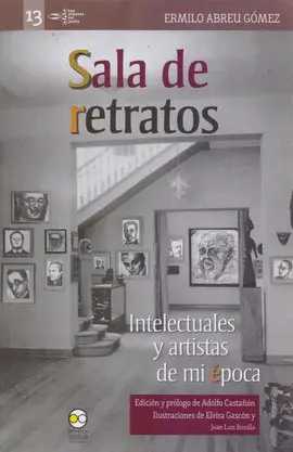 SALA DE RETRATOS: INTELECTUALES Y ARTISTAS DE MI ÉPOCA