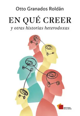 EN QUÉ CREER Y OTRAS HISTORIAS HETERODOXAS