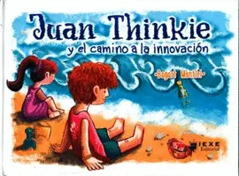 JUAN THINKIE Y EL CAMINO DE LA INNOVACIÓN