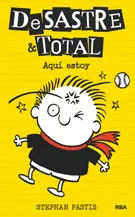 Desastre & Total 3. Aquí Estoy