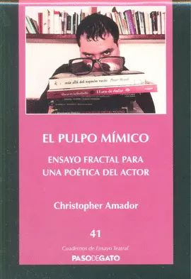 PULPO MÍMICO. ENSAYO FRACTAL PARA UNA POÉTICA DEL ACTOR, EL