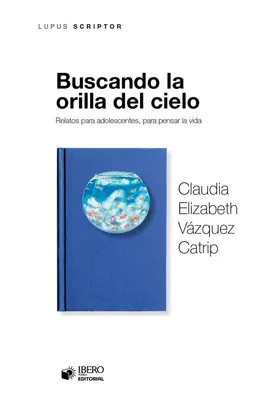 Buscando la Orilla del Cielo