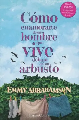 Cómo Enamorarte de un Hombre que Vive Debajo de un Arbusto