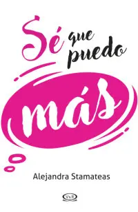 SÉ QUE PUEDO MÁS SÉ QUE PUEDO MÁS