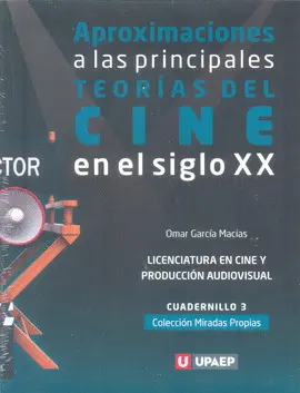 APROXIMACIONES A LAS PRINCIPALES TEORÍAS DEL CINE EN EL SIGLO XX APROXIMACIONES A LAS PRINCIPALES TEORÍAS DEL CINE EN EL SIGLO XX