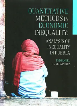 QUANTITATIVE METHODS IN INEQUALITY: ANALYSIS OF INEQUALITY IN PUEBLA