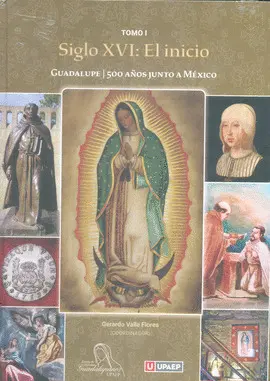 SIGLO XVI: EL INICIO. TOMO I SIGLO XVI: EL INICIO. TOMO I