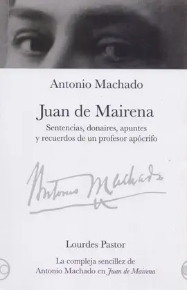 JUAN DE MAIRENA: SENTENCIAS, DONAIRES, APUNTES Y RECUERDOS DE UN PROFESOR APÓCRIFO
