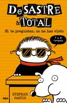 Desastre & Total 5. Si te Preguntan, no me Viste