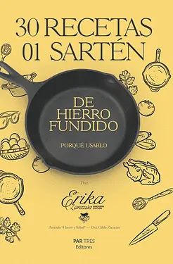 30 RECETAS, 1 SARTÉN DE HIERRO FUNDIDO 30 RECETAS, 1 SARTÉN DE HIERRO FUNDIDO
