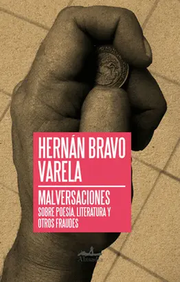 MALVERSACIONES SOBRE POESÍA, LITERATURA Y OTROS FRAUDES MALVERSACIONES SOBRE POESÍA, LITERATURA Y OTROS FRAUDES