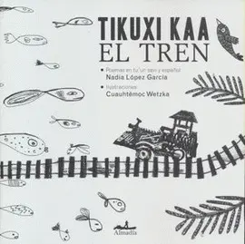 TREN, EL (TIKUXI KAA)